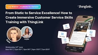 New Webinar! How to Create Immersive Customer Service Skills Training with ThingLink