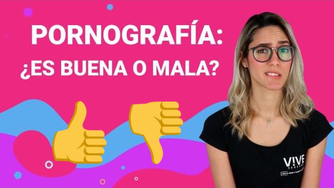 PORNO GRATIS 🤤: Cómo influye la pornografía en la SEXUALIDAD y en el