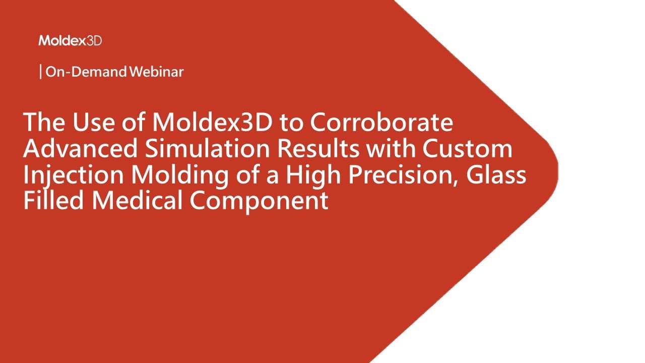 The Use of Moldex3D to Corroborate Advanced Simulation Results｜Intro