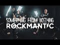 Something From Nothing - Rockmantic ( Official Video )