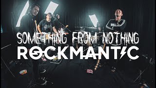 Rockmantic - Something From Nothing ( Official Video )