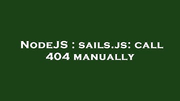 NodeJS : sails.js: call 404 manually