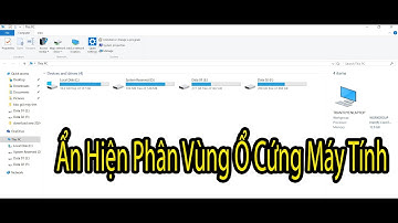 Cách Ẩn Hiện Phân Vùng Ổ Cứng Máy Tính - Show and Hidden hard drives on Windows