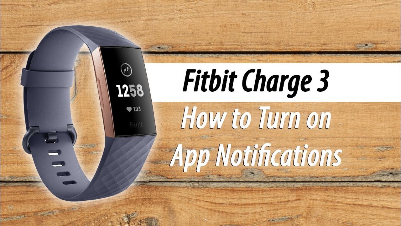 Fitbit Charge 3 How To Turn On App Notifications YouTube