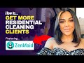 How to get more residential cleaning clients ft zenmaid