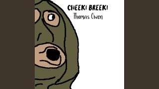 Video thumbnail of "Thomas Owen - Cheeki Breeki"