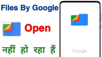 Files By Google Not Opening ! Files By Google Open Nahi Ho Raha hai