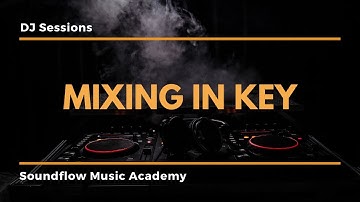 Learn to DJ - Mixing in Key
