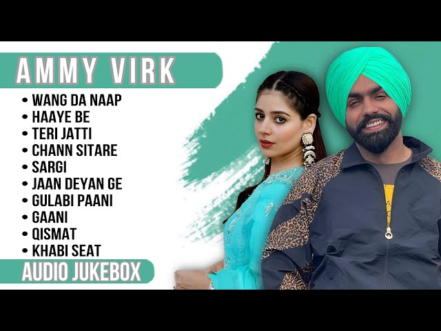 Best of Ammy Virk | Ammy Virk all songs | New Punjabi songs 2023 #ammyvirk class=