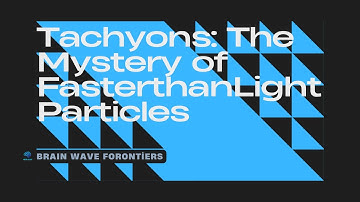 Tachyons: The Mystery of FasterthanLight Particles