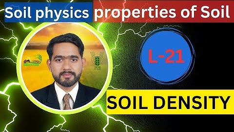 ||SOIL DENSITY||L-21|SOIL PHYSICS|PROPERTIES OF SOIL#allagriculturecompetiveexam