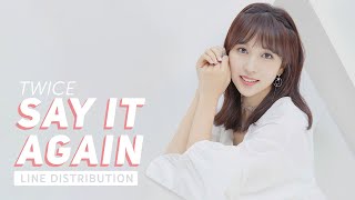 TWICE - Say it again | Line Distribution