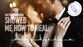 Showed Me How to Heal - Victor Lundberg [Lyrics, HD] Acoustic Music, Relaxing, Hopeful, Sentimental