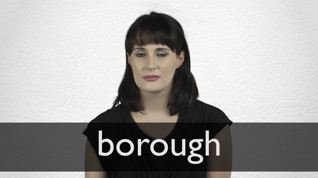 How To Pronounce BOROUGH In British English YouTube how-to-pronounce-borough-in-british-english-youtube