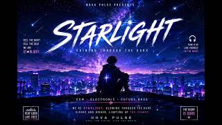 STARLIGHT ✨ | Shining Through the Dark | EDM • Future Bass | Nova Pulse