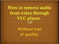 How to remove audio from video through VLC player
