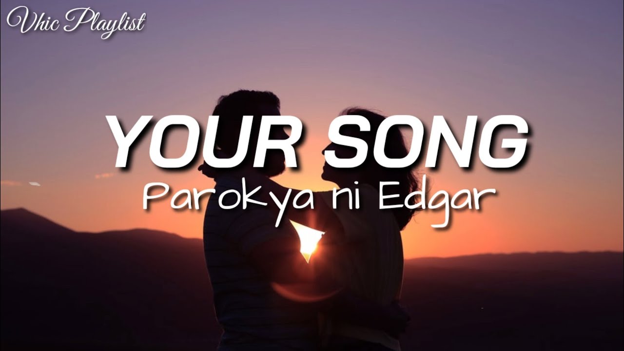 Your Song   Parokya Ni Edgar Lyrics