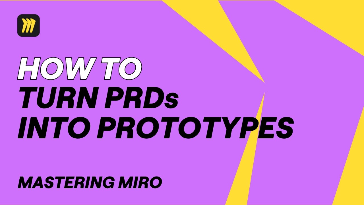 Turn PRDs into Prototypes in Minutes with Miro AI