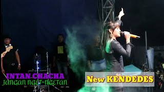 INTAN CHACHA JANGAN NGET-NGETAN NEW KENDEDES LIVE BALI
