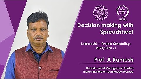 Lecture 29 –  Project Scheduling: PERT/CPM - I