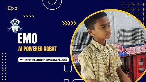 Emo : The AI powered Robot | Ep 2