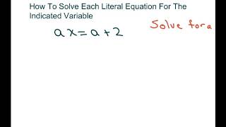 How To Solve Each Literal Equation For The Indicated Variable. Examples