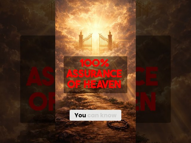 How Sure Can You Be of Heaven?