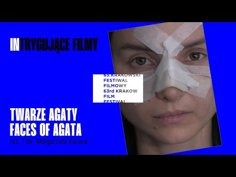 Twarze Agaty/ Faces of Agata reż. Małgorzata Kozera - Trailer