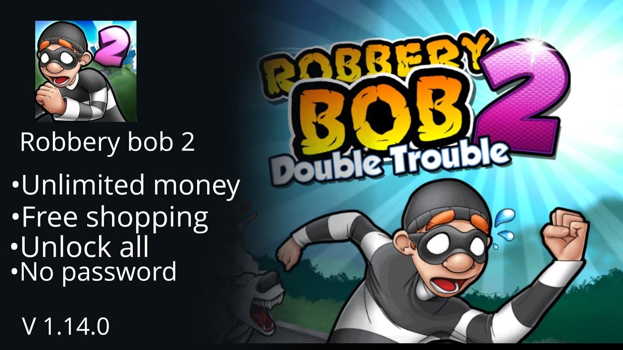 Robbery bob 2 mod apk Terbaru NO PW UNLIMITED money