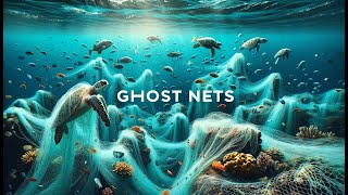 Ghost Nets: The Silent Killers of the Sea | ChargePlate