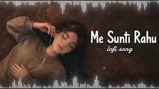 Me Sunti Rahu 💭🎶 | Heart Touching Lofi Song (Slowed + Reverb) screenshot 2