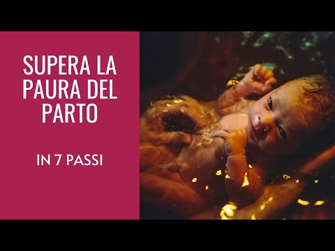 Video: Paura Del Parto: Come Superarla? Leggi Il Consiglio Di Uno Psicologo