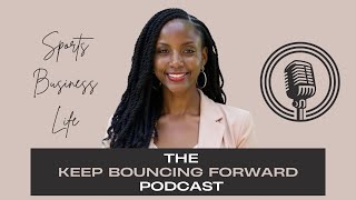 Episode 1 Keep Bouncing Forward: A New Beginning