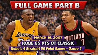 Part B Kobe Bryant 65 PTS OT Classic🔥 vs Brandon Roy | Lakers vs Blazers | March 16, 2007 FULL GAME