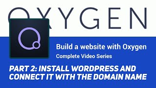 Install Wordpress and change Nameservers (Part 2) - Make a full website with Oxygen