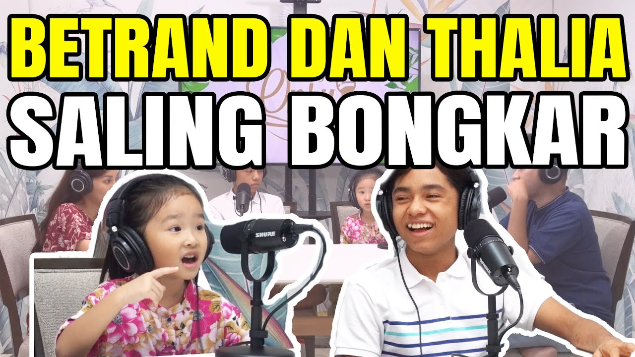 The Onsu Podcast - BETRAND dan THALIA SALING BONGKAR