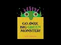 Go Away Big Green Monster