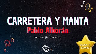 Pablo Alborán - Carretera y manta | KARAOKE 🎙| INSTRUMENTAL calidad sonido 👌🏼| LETRA |