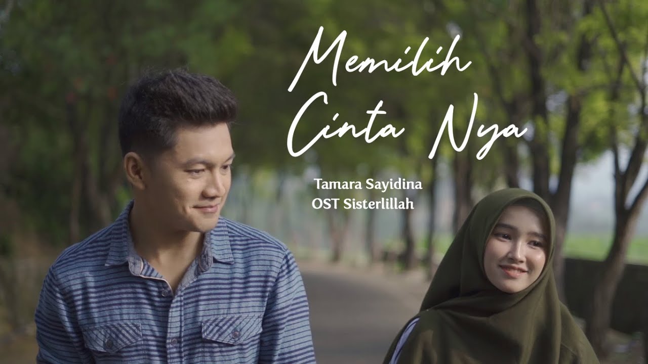 Memilih CintaNya - Tamara Sayidina (Official Music Video) | OST Sisterlillah #2