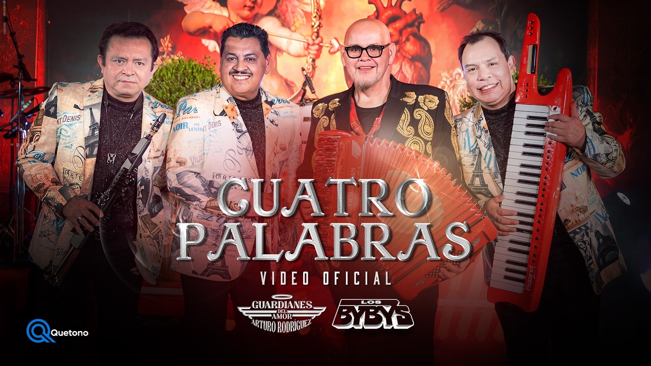 Guardianes Del Amor De Arturo Rodríguez & Los Bybys - Cuatro Palabras (Video Oficial)