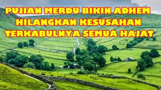Download lagu PUJIAN SHOLAWAT MAULA YA SHOL...MERDU BIKIN ADHEM, PENGHILANG SUSAH & TERKABULNYA SEGALA HAJAT!!!