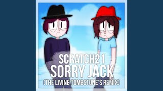Sorry Jack (The Living Tombstone's Remix) (Instrumental)