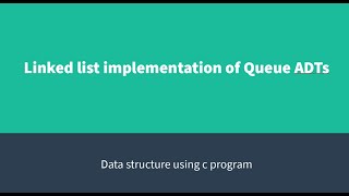 QUEUE ADT USING LINKED LIST USING C PROGRAM | 3rd sem CS8381 DATA STRUCTURES LABORATORY | QT