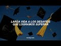 Esta canción es perfecta para el día de tu graduación.