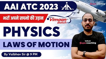 AAI ATC Physics Lecture 2023 | Laws of Motion | Physics for AAI ATC 2023 | By Vaibhav Sir