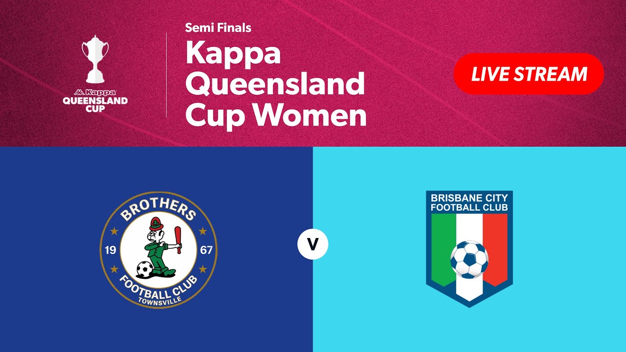 Kappa Queensland Cup Women Semi Finals - Brothers Townsville FC vs. Brisbane City