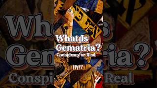 What Is Gematria? Real Or Conspiracy?