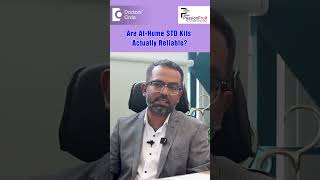 Testing STDs at Home - Can You Really Trust the Results - Dr. Shivadev M | Doctors' Circle