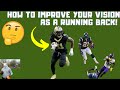 HOW TO IMPROVE YOUR VISION AS A RUNNING BACK | RUNNING BACK TRAINING | BECOME A STAR IN FOOTBALL