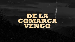 Los Dos Carnales - De La Comarca Vengo (Video Lyric)